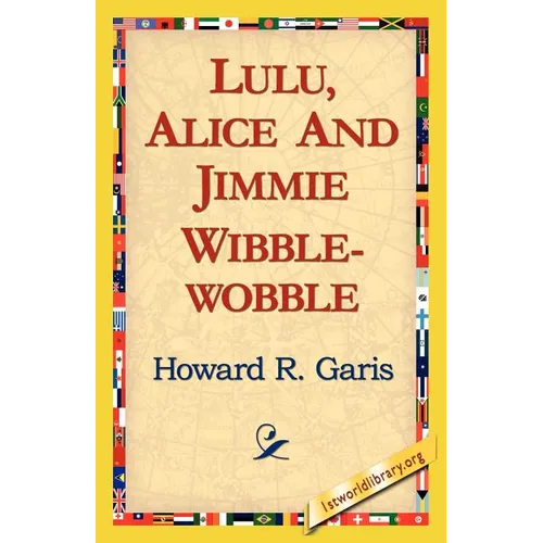Lulu, Alice and Jimmie Wibblewobble - Paperback