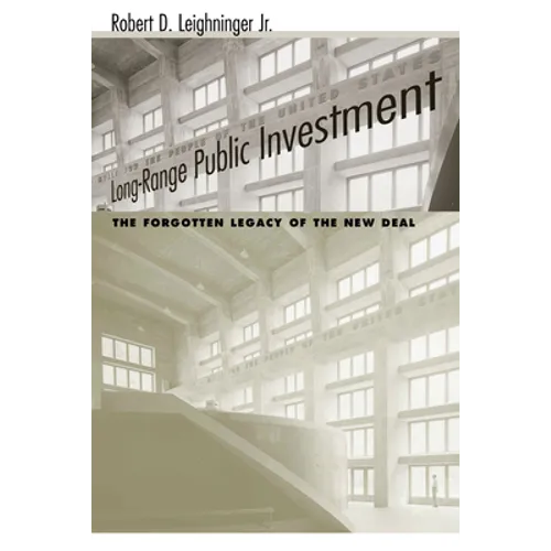 Long-Range Public Investment: The Forgotten Legacy of the New Deal - Paperback