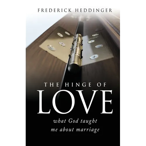 The hinge of love: what God taught me about marriage - Paperback