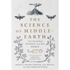 The Science of Middle-Earth: A New Understanding of Tolkien and His World - Paperback