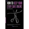 How to Keep Your Stuff Safe Online - Paperback