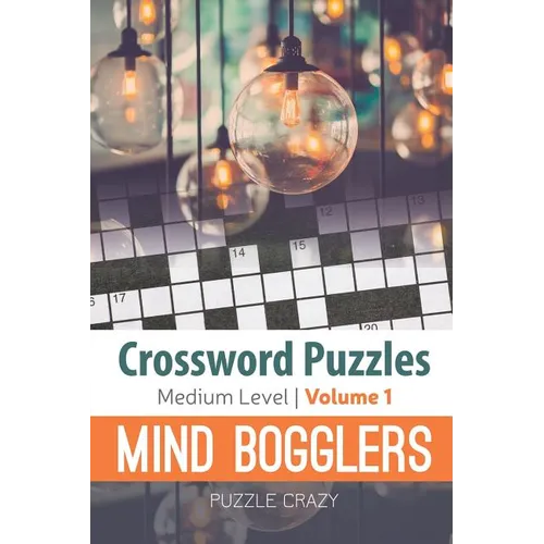 Crossword Puzzles Medium Level: Mind Bogglers Vol. 1 - Paperback