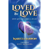 Loved By Love: How Love Restores a Heart - Paperback