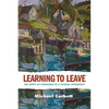 Learning to Leave: The Irony of Schooling in a Coastal Community - Paperback