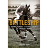 Battleship: A Daring Heiress, a Teenage Jockey, and America's Hor - Paperback
