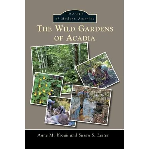 The Wild Gardens of Acadia - Hardcover