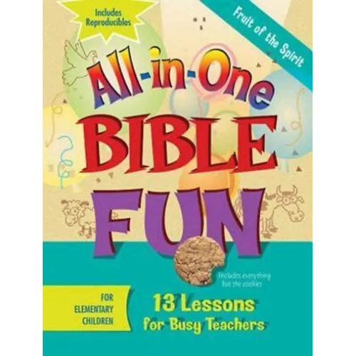 All-In-One Bible Fun for Elementary Children: Fruit of the Spirit: 13 Lessons for Busy Teachers - Paperback