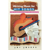 Writing Music for Hit Songs: [Over 100 Examples by Today's Top Songwriters] - Paperback