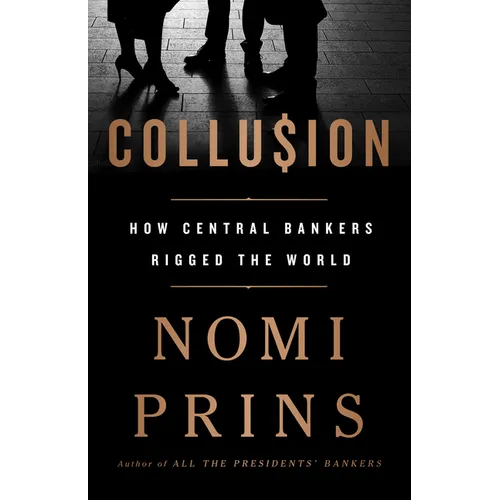 Collusion: How Central Bankers Rigged the World - Paperback