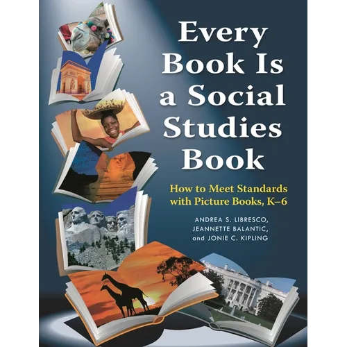 Every Book Is a Social Studies Book: How to Meet Standards with Picture Books, K-6 - Paperback