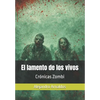 Crónicas Zombi: El lamento de los vivos - Paperback