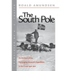 The South Pole: An Account of the Norwegian Antarctic Expedition in the FRAM, 1910-1912 - Paperback