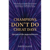 Champions Don't Do Cheat Days: Secrets of the superachievers - Paperback