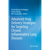 Advanced Drug Delivery Strategies for Targeting Chronic Inflammatory Lung Diseases - Paperback