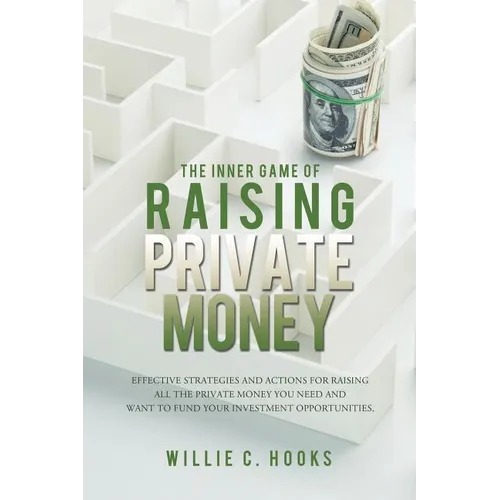 The Inner Game of Raising Private Money - Paperback