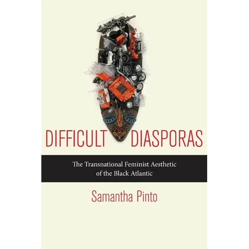 Difficult Diasporas: The Transnational Feminist Aesthetic of the Black Atlantic - Paperback