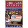 Who Owns Culture?: Appropriation and Authenticity in American Law - Paperback