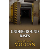Underground Bases: Subterranean Military Facilities and the Cities Beneath Our Feet - Paperback