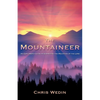 The Mountaineer: An Explorer's Guide to Summiting the Mountain of the Lord - Paperback