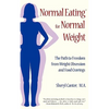 Normal Eating for Normal Weight: The Path to Freedom from Weight Obsession and Food Cravings - Paperback