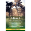 Grace: The Glorious Theme of Spiritual Salvation in Christ the Savior (Hardcover) - Hardcover