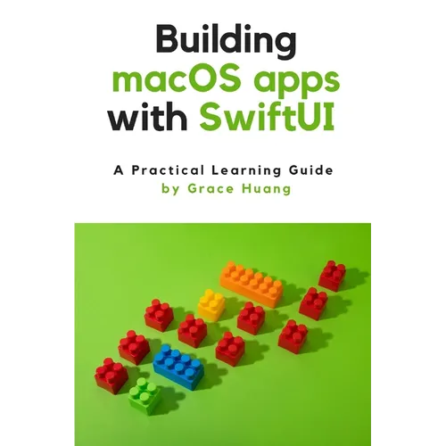 Building macOS apps with SwiftUI: A Practical Learning Guide - Paperback