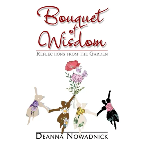 Bouquet of Wisdom: Reflections from the Garden - Paperback