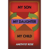 My Son, My Daughter, My Child - Paperback
