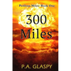 300 Miles: Perilous Miles Book 1 - Paperback