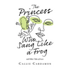 The Princess Who Sang Like a Frog and Other Tales of Love - Paperback