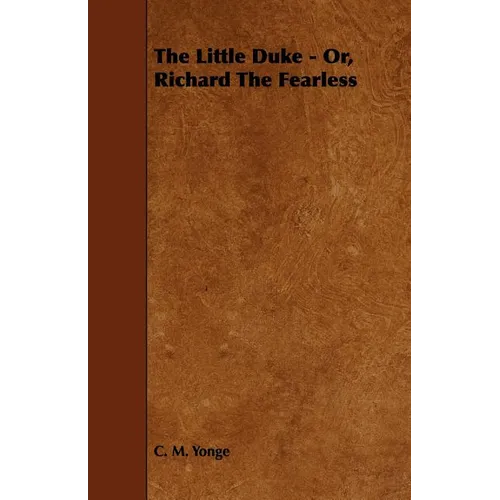 The Little Duke - Or, Richard the Fearless - Paperback