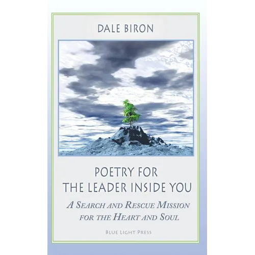 Poetry for the Leader Inside You: A Search and Rescue Mission for the Heart and Soul - Paperback