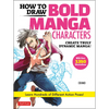 How to Draw Bold Manga Characters: Create Truly Dynamic Manga! Learn Hundreds of Different Action Poses! (Over 1350 Illustrations) - Paperback