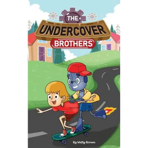 The Undercover Brothers: An Action and Adventure Story for 9-12 year olds - Paperback