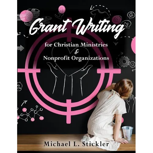 Grant Writing for Christian Ministries & Nonprofit Organizations - Paperback