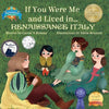 If You Were Me and Lived in...Renaissance Italy: An Introduction to Civilizations Throughout Time - Paperback