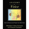 Anatomy of Voice: How to Enhance and Project Your Best Voice - Paperback