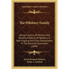 The Pillsbury Family: Being A History Of William And Dorothy Pillsbury Of Newbury In New England, And Their Descendants To The Eleventh Generation (18 - Paperback