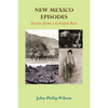 New Mexico Episodes: Stories from a Colorful Past - Paperback
