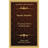 Mostly Murder: Sir Sydney Smith's Autobiography - Hardcover