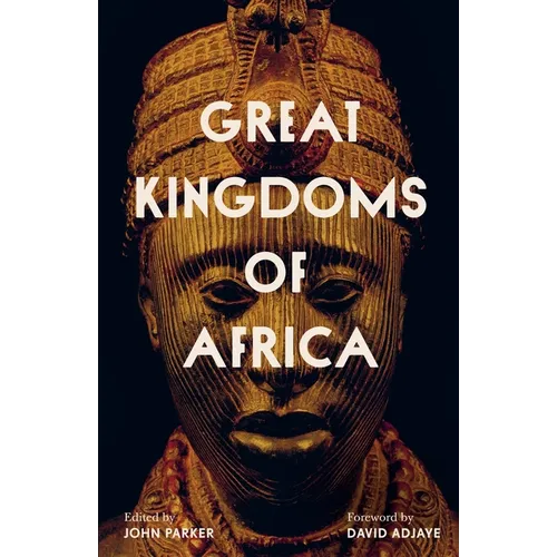 Great Kingdoms of Africa - Hardcover