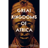 Great Kingdoms of Africa - Hardcover