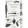 The Practical Fly-Fisher - More Particularly for Grayling or Umber - Paperback