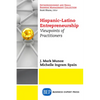 Hispanic-Latino Entrepreneurship: Viewpoints of Practitioners - Paperback