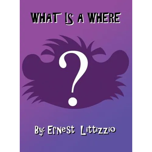 What Is a Where? - Hardcover