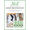 365 Quick & Easy Tips: Home Organization: Simple Techniques to Keep Your Home Neat and Tidy Year Round - Hardcover