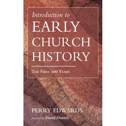 Introduction to Early Church History: The First 500 Years - Hardcover