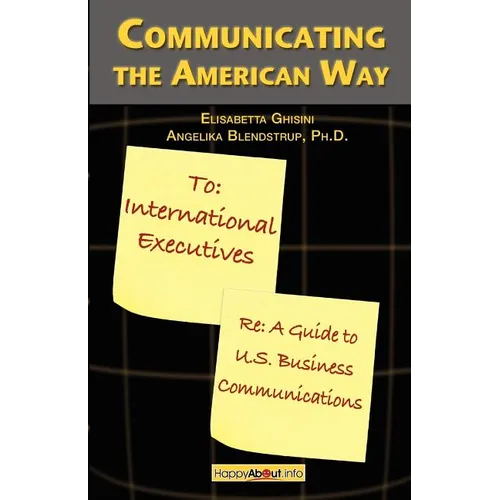 Communicating the American Way: A Guide to Business Communications in the U.S. - Paperback