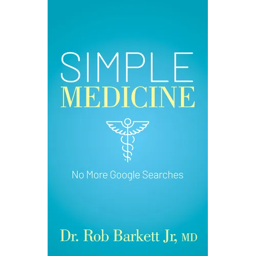 Simple Medicine: No More Google Searches - Paperback
