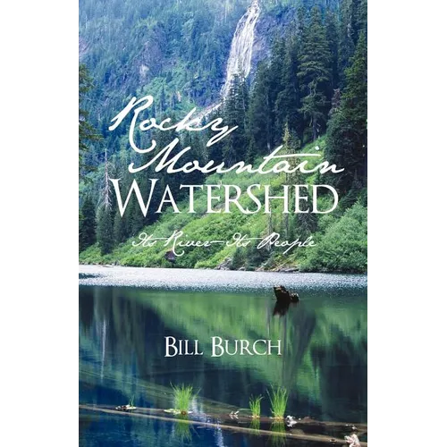 Rocky Mountain Watershed: Its River-Its People - Paperback